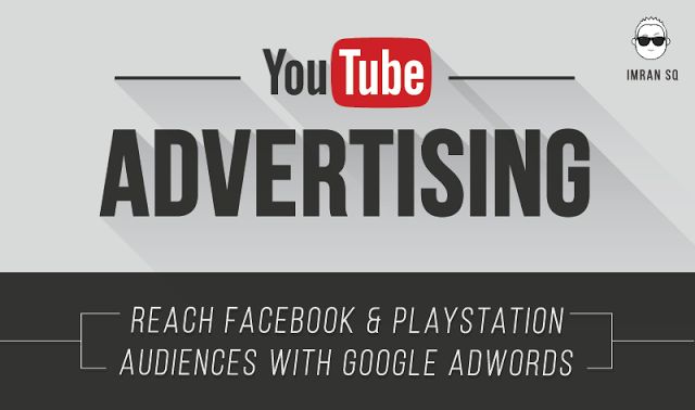 Advertising-Infographics-YouTube-Advertising-Reach-Facebook-and-Playstation-Audiences-With-Google-AdWor Advertising Infographics : YouTube Advertising: Reach Facebook and Playstation Audiences With Google AdWord...