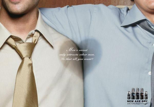 Advertising-Campaign-Axe-Men39s-sweat-only-attracts-other Advertising Campaign : Axe - "Men's sweat only attracts other men.  Is that all you want?" Much to ...