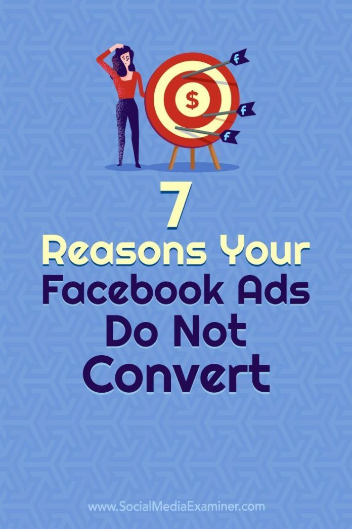 Advertising Infographics : 7 Reasons Your Facebook Ads Do Not Convert ...