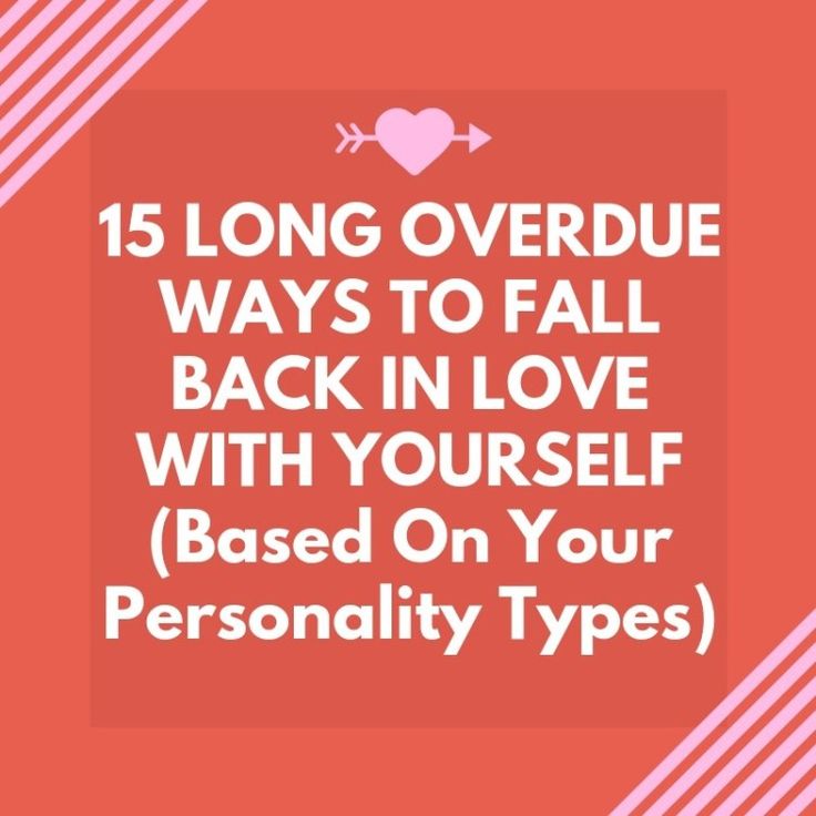 Infographic-15-LONG-OVERDUE-WAYS-TO-FALL-BACK-IN Infographic : 15 LONG OVERDUE WAYS TO FALL BACK IN LOVE WITH YOURSELF (Based On Your Personali...