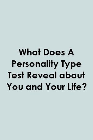 1569747589_979_Infographic-What-Does-A-Personality-Type-Test-Reveal-about Infographic : What Does A Personality Type Test Reveal about You and Your Life?
