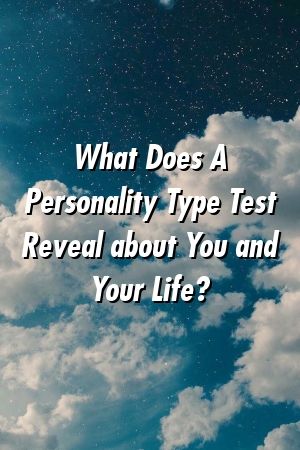 1569951106_284_Infographic-What-Does-A-Personality-Type-Test-Reveal-about Infographic : What Does A Personality Type Test Reveal about You and Your Life?