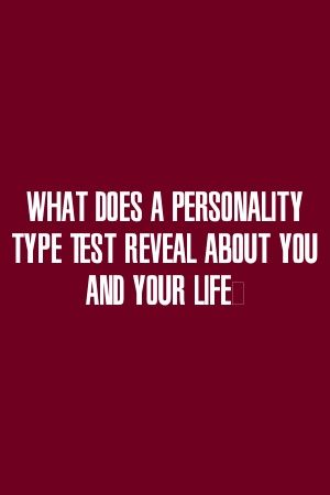 1570314619_754_Infographic-What-Does-A-Personality-Type-Test-Reveal-about Infographic : What Does A Personality Type Test Reveal about You and Your Life?