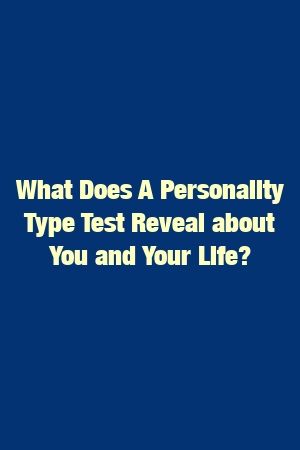 1570358371_896_Infographic-What-Does-A-Personality-Type-Test-Reveal-about Infographic : What Does A Personality Type Test Reveal about You and Your Life?