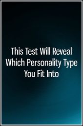 Infographic-This-Test-Will-Reveal-Which-Personality-Type-You Infographic : This Test Will Reveal Which Personality Type You Fit Into