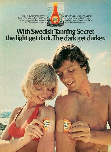 Advertising-Inspiration-ampldquoThe-light-get-dark.-The-dark-get Advertising Inspiration : &ldquo;The light get dark. The dark get darker.&rdquo;Swedish Tanning SecretCirca 1974
