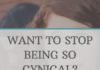 Infographic : Want To Stop Being So Cynical? 13 Proven Steps